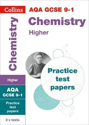 AQA GCSE 9-1 Chemistry Higher Practice Papers: Ideal for Home Learning, 2022 and 2023 Exams Collins Gcse