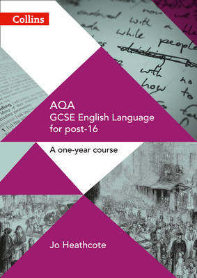 AQA GCSE English Language for post-16: Student Book Heathcote Jo