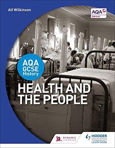 AQA GCSE History: Health and the People Wilkinson Alf