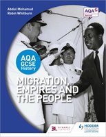 AQA GCSE History: Migration, Empires and the People Mohamud Abdul, Whitburn Robin