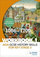 AQA GCSE History skills for Key Stage 3: Workbook 1 1066-1700 Jenner Tim, Townsend Dan