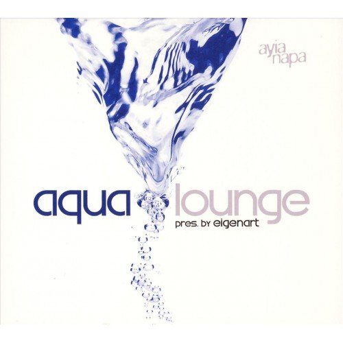 Aqua Lounge Present by Eigenart Various Artists