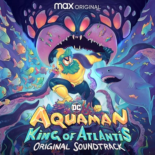 Aquaman: King of Atlantis (Original Soundtrack) Aquaman: King of Atlantis & Matthew Janszen