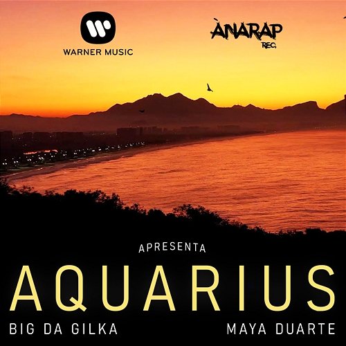 Aquarius Big da Gilka, Maya Duarte