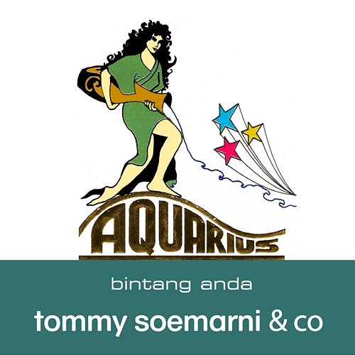 Aquarius Bintang Anda Tommy Soemarni & Co.