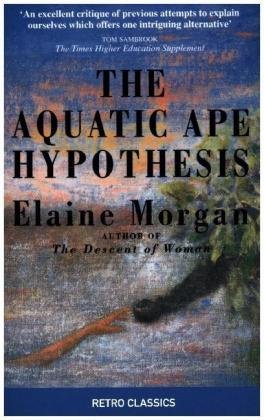 Aquatic Ape Hypothesis Morgan Elaine