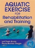 Aquatic Exercise for Rehabilitation Training Brody Lori Thein, Geigle Paula Richley