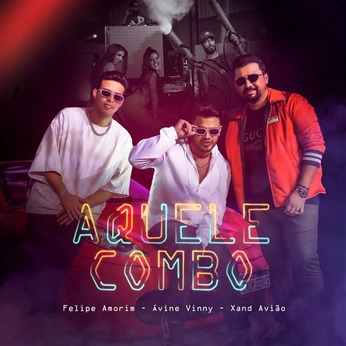 Aquele Combo Felipe Amorim, Xand Avião, Avine Vinny