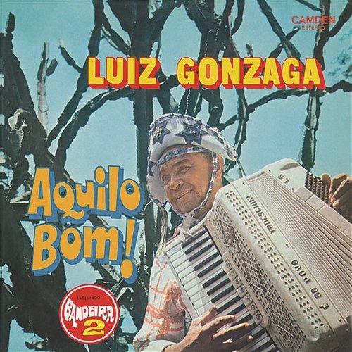 Aquilo Bom! Luiz Gonzaga