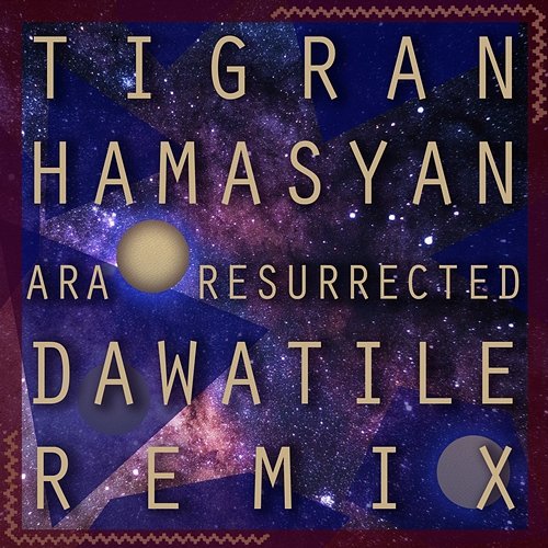 Ara Resurrected Tigran Hamasyan
