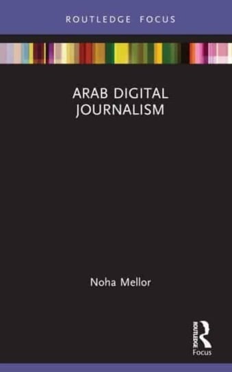 Arab Digital Journalism - Opracowanie Zbiorowe | Książka W Empik