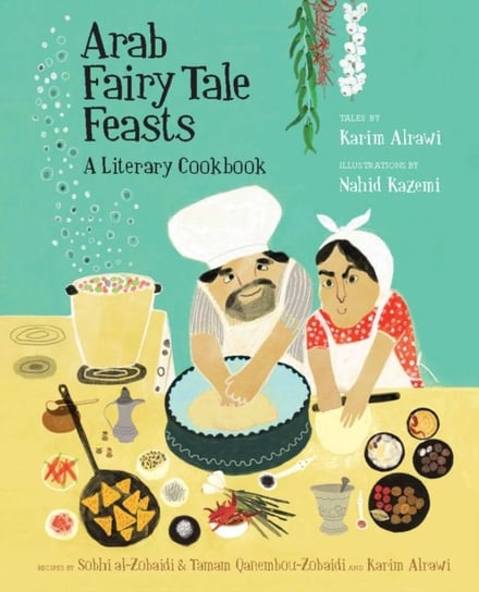 Arab Fairy Tale Feasts Karim Alrawi