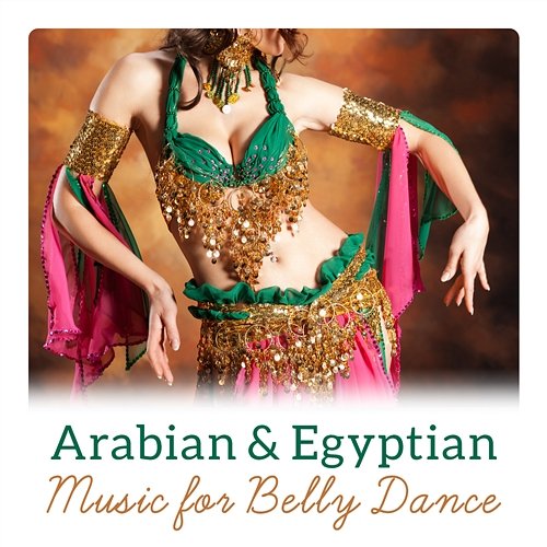 Arabian & Egyptian Music for Belly Dance - Oriental Relaxation Sounds Oriental Music Zone