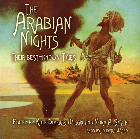 Arabian Nights Ward Johanna, Smith Nora A., Wiggin Kate Douglas