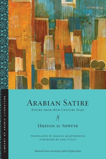 Arabian Satire: Poetry from 18th-Century Najd Hmedan al-Shweir