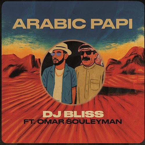 Arabic Papi DJ Bliss feat. Omar Souleyman