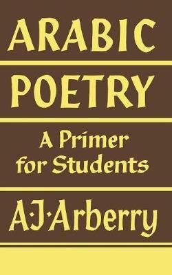 Arabic Poetry: A Primer for Students Arberry Arthur John