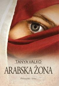 Arabska żona. Arabska saga. Tom 1 Valko Tanya