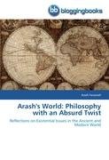 Arash's World: Philosophy with an Absurd Twist Farzaneh Arash