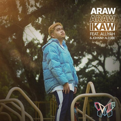 Araw Araw, Ikaw DAZE feat. Johnny Alegre, ALLIYAH