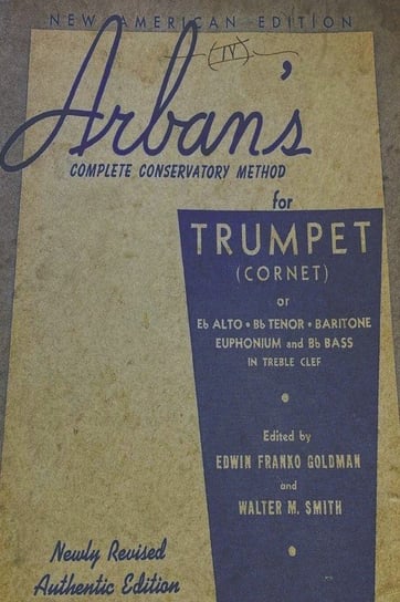 Arban's Complete Conservatory Method for Trumpet Must Have Books