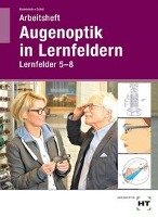 Arbeitsheft Augenoptik in Lernfeldern Kommnick Jorn, Schal Soren