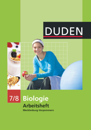 Arbeitsheft Biologie 7/8. Mecklenburg-Vorpommern Duden Schulbuch