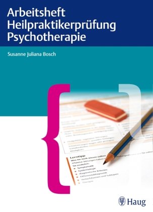 Arbeitsheft Heilpraktikerprüfung Psychotherapie Haug Karl, Karl Haug Verlag F.