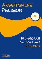 Arbeitshilfe Religion Grundschule NEU 3./4. Schuljahr. 3. Teilband Calwer Verlag Gmbh, Calwer Verlag Gmbh Bcher Und Medien