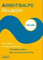 Arbeitshilfe Religion inklusiv Grundstufe und Sekundarstufe I Praxisband: Bibel - Welt und Verantwortung Calwer Verlag Gmbh, Calwer