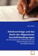 Arbeitsverträge und das Recht der Allgemeinen Geschäftsbedingungen Hubert Marco