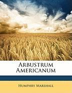 Arbustrum Americanum Marshall Humphry