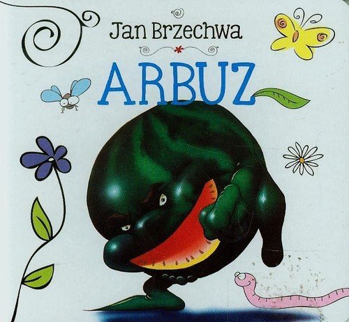 Arbuz Brzechwa Jan