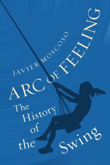 Arc of Feeling: The History of the Swing Reaktion Books