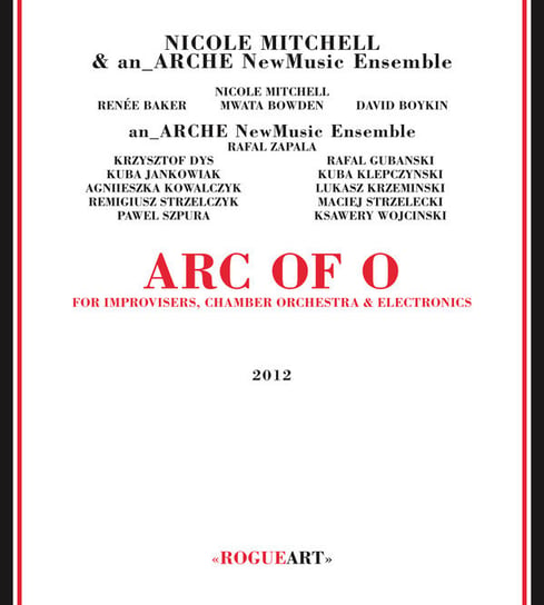 Arc Of O - For Improvisers, Chamber Orchestra & Electronics Mitchell Nicole, an_ARCHE NewMusic Ensemble