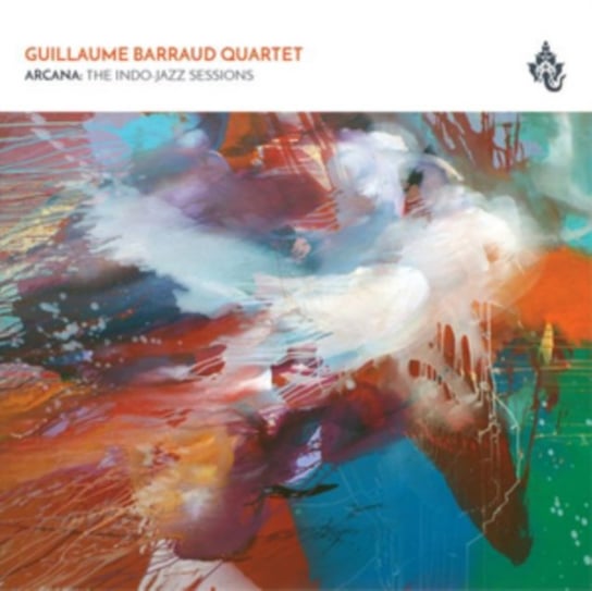 Arcana: The Indo-Jazz Sessions Guillaume Barraud Quartet
