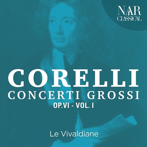 Arcangelo Corelli: Concerti Grossi Op.6, Vol. 1 Le Vivaldiane