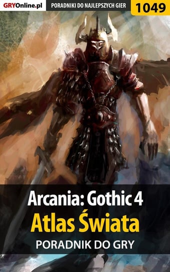 Arcania: Gothic 4 - Atlas Świata - poradnik do gry Hałas Jacek Stranger