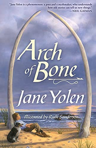 ARCH OF BONE Yolen Jane