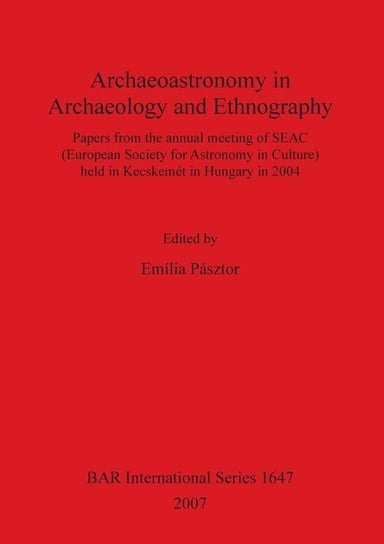 Archaeoastronomy in Archaeology and Ethnography Emilia Pasztor