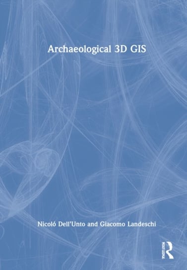 Archaeological 3D GIS Opracowanie zbiorowe
