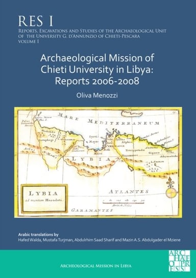Archaeological Mission of Chieti University in Libya: Reports 2006-2008 Oliva Menozzi