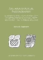 Archaeological Paleography: A Proposal for Tracing the Role of Interaction in Mayan Script Innovation Via Material Remains Englehardt Joshua
