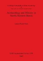 Archaeology and History in North-Western Benin Petit Lucas Pieter