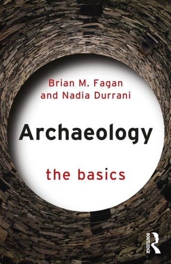 Archaeology: The Basics Opracowanie zbiorowe