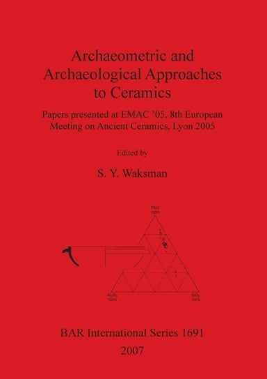 Archaeometric and Archaeological Approaches to Ceramics S.Y. Waksman