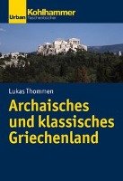 Archaisches und klassisches Griechenland Thommen Lukas