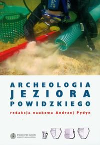 Archeologia jeziora Powidzkiego Opracowanie zbiorowe