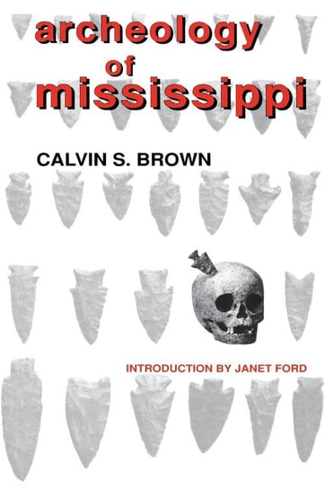 Archeology of Mississippi Brown Calvin S.