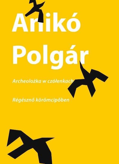 Archeolożka w czółenkach Polgar Aniko